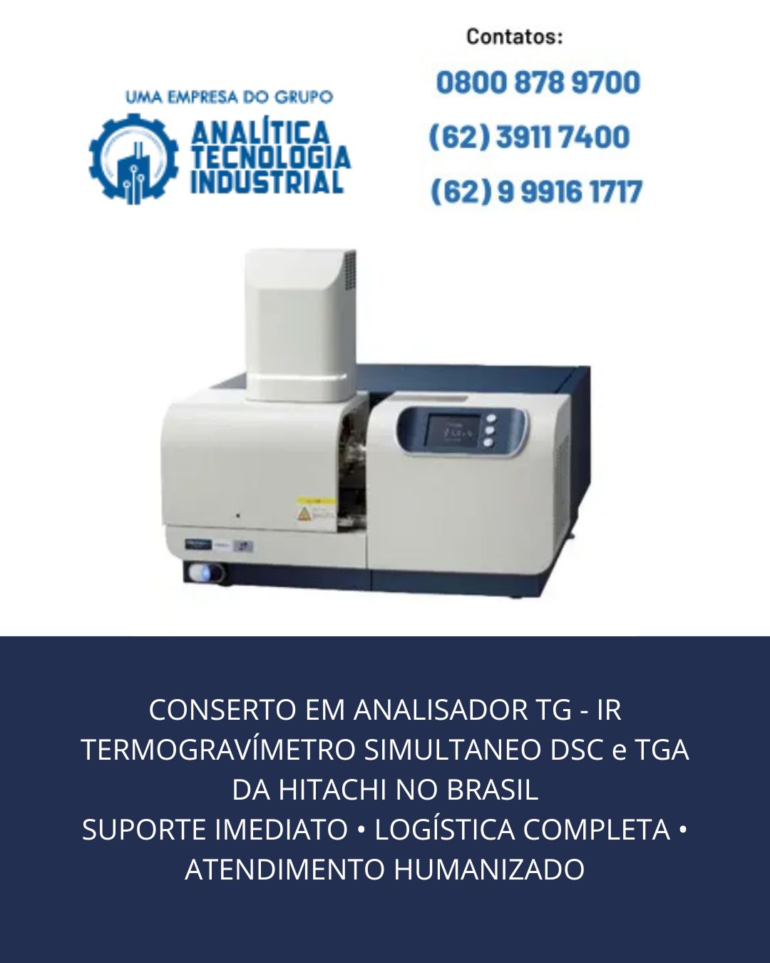 CONSERTO EM ANALISADOR TG   IR TERMOGRAVÍMETRO SIMULTANEO DSC e TGA DA HITACHI NO BRASIL SUPORTE IMEDIATO • LOGÍSTICA COMPLETA • ATENDIMENTO HUMANIZADO