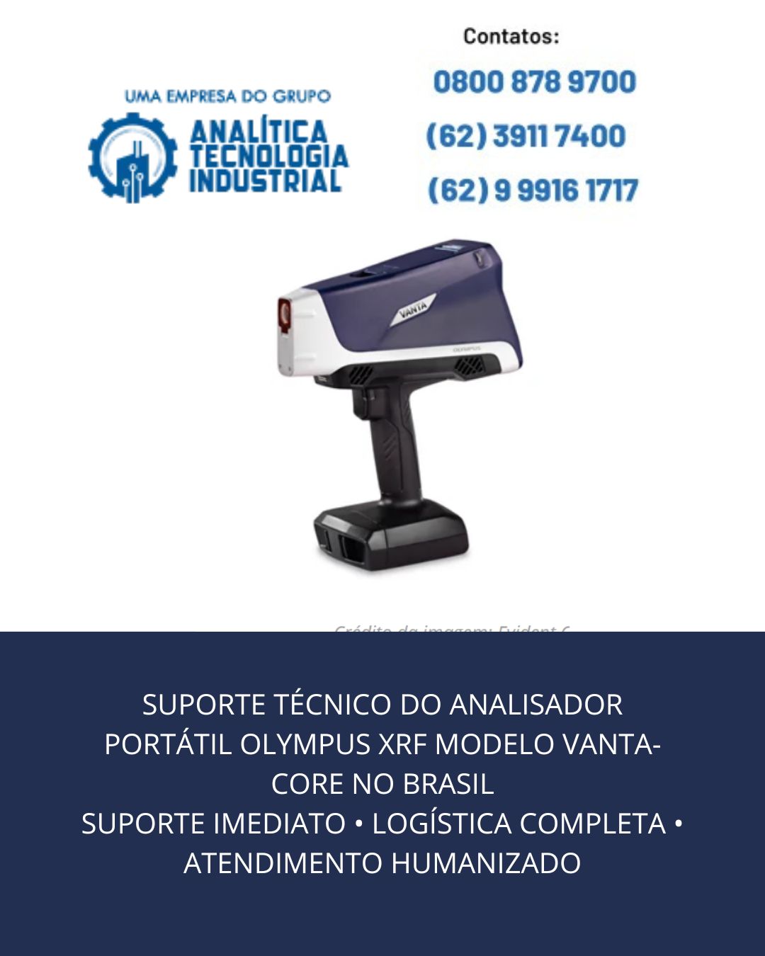 SUPORTE TÉCNICO DO ANALISADOR PORTÁTIL OLYMPUS XRF MODELO VANTA CORE NO BRASIL SUPORTE IMEDIATO • LOGÍSTICA COMPLETA • ATENDIMENTO HUMANIZADO